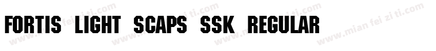 Fortis Light SCaps SSK Regular字体转换